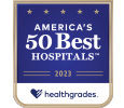 America’s 50 Best Hospitals Award™ by Healthgrades